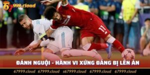 Đánh Nguội - Hành Vi Sai Trái Trong Cá Cược Bóng Đá