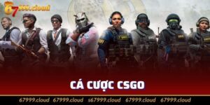 Cá Cược CSGO Đẳng Cấp Với Đa Dạng Tỷ Lệ Kèo Tại 67999